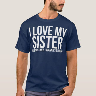 T-shirt Soeur Drôle, Femmes Décontractées, J'Aime Ma Soeur