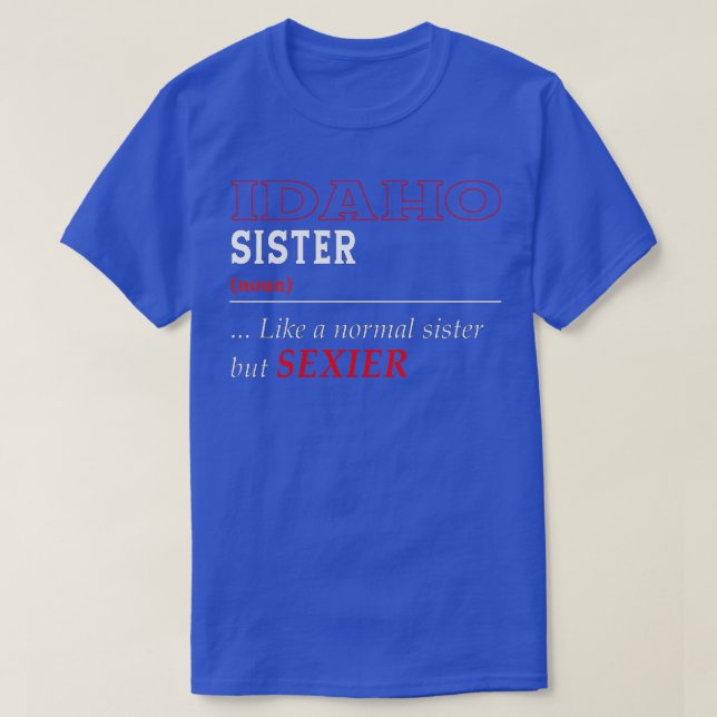 T-shirt Soeur normale de l'Idaho (Design devant)