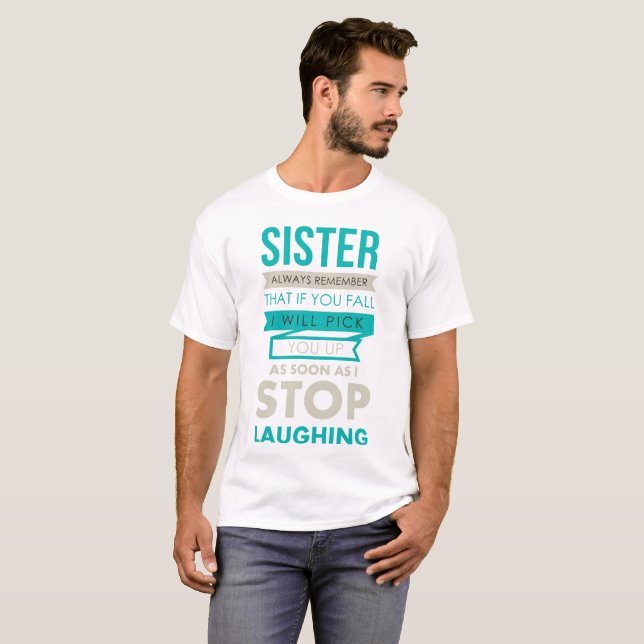 T-shirt Soeur riant si vous garçon drôle de chute (Devant entier)