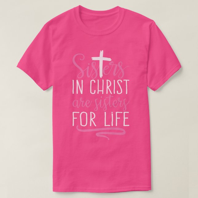 T-shirt Soeurs en Christ sont Soeurs pour la Vie Saint-Chr (Design devant)