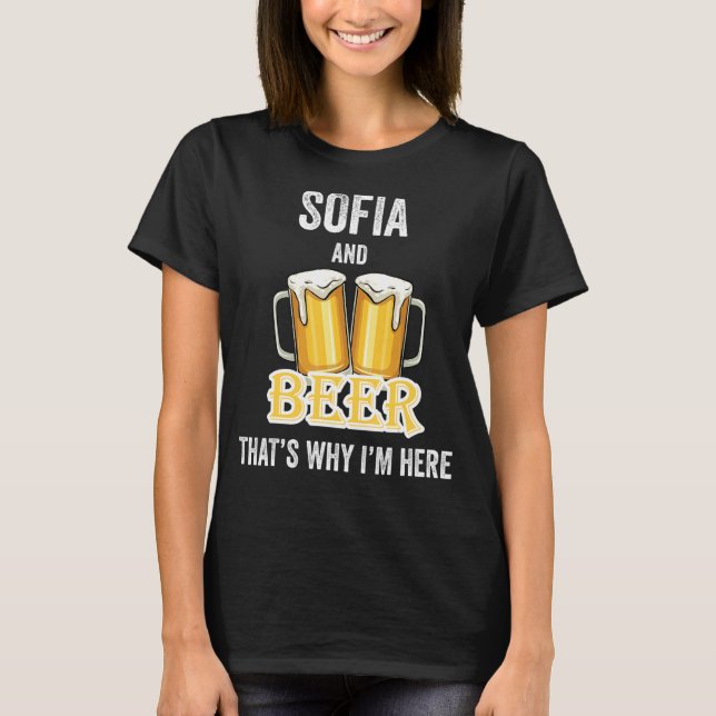 T-shirt Sofia Et Bière C'est pour ça que je suis ici (Devant)