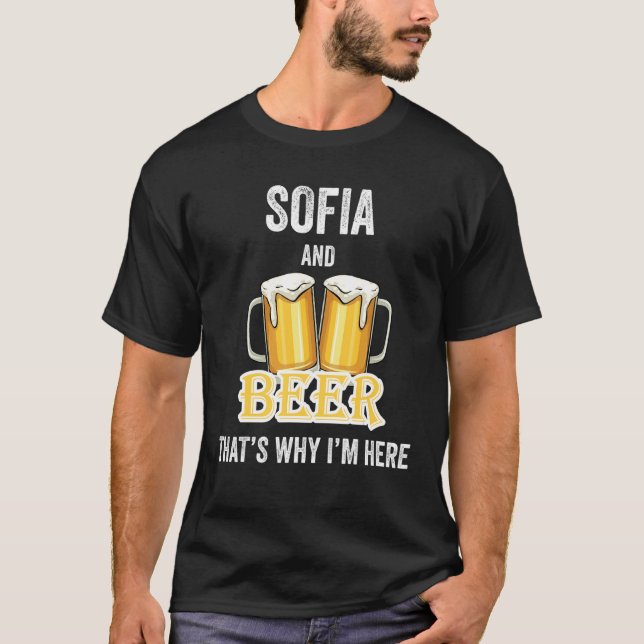T-shirt Sofia et bière c'est pourquoi je suis ici (Devant)