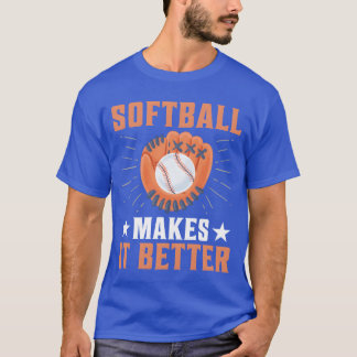 T-shirt Softball Makes It Better Sport Lover Design vintag