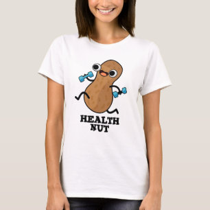 T-shirt Soin de santé amusant Exercice Arachide Pun