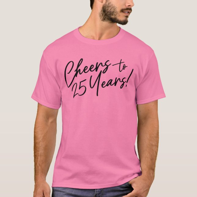 T-shirt Soirée à 25 ans Anniversaire ou fête d'anniversair (Devant)