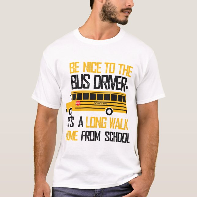 T-shirt Sois gentil avec le chauffeur de bus (Devant)