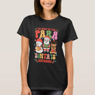 T-shirt Sois gentil avec Le para Santa regarde para Enseig