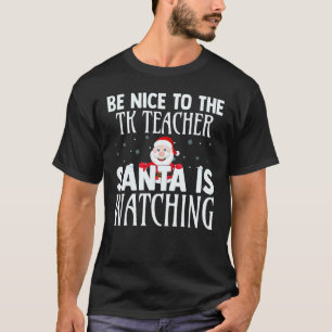 T-shirt Sois gentil avec le professeur de PS, le Père Noël