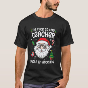 T-shirt Sois gentil avec le professeur Santa regarde Xmas