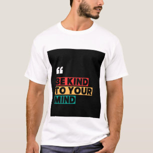 T-shirt Sois gentil avec votre esprit Soins de santé menta