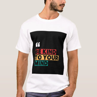T-shirt Sois gentil avec votre esprit Soins de santé menta