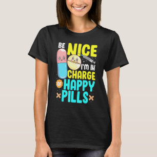 T-shirt Sois Gentil Je Suis Responsable De Happy Pills Nur