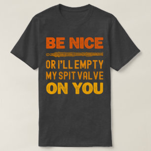 T-shirt Sois gentil Ou Je Vide Ma Vanne De Soupe Sur Toi D