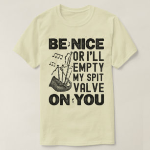 T-shirt Sois gentil Ou Je Vide Mon Vanne De Soupe Bagpipe 