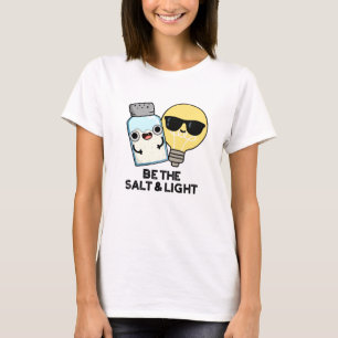 T-shirt Sois Le Sel Et La Lumière Drôle Pun Bible