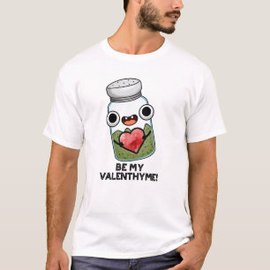 T-shirt Sois Mon Valen-thyme Funny Valentine Pun