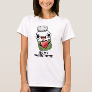 T-shirt Sois Mon Valen-thyme Funny Valentine Pun