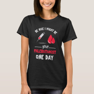 T-shirt Sois Nice Phlebotomiste Phlebotomie Docteur Nurse 