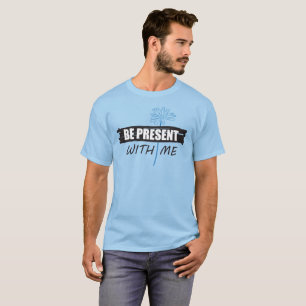 T-shirt "Sois Présent avec Moi", marguerite
