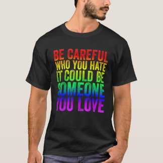 T-shirt Sois Prudent Qui Tu Détestes Que Ça Pourrait Être 