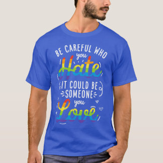 T-shirt Sois Prudent Qui Tu Détestes Que Ça Pourrait Être