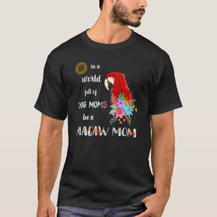 T-shirt Sois Un Scarlet Macaw Parrot Oiseau Maman Mère