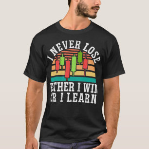 T-shirt Soit Je gagne, Soit J'Apprends Forex Trader Stock