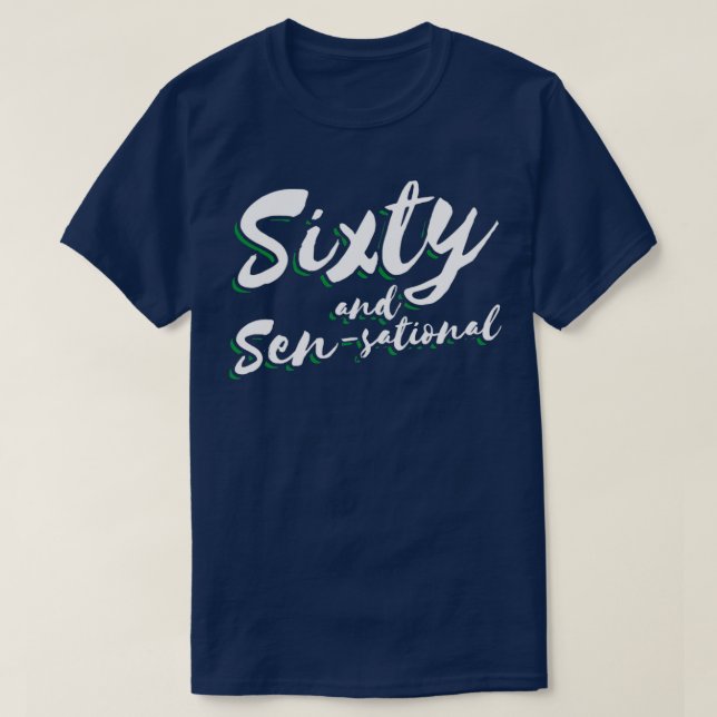 T-shirt Soixante et sensationnelle 60e anniversaire (Design devant)
