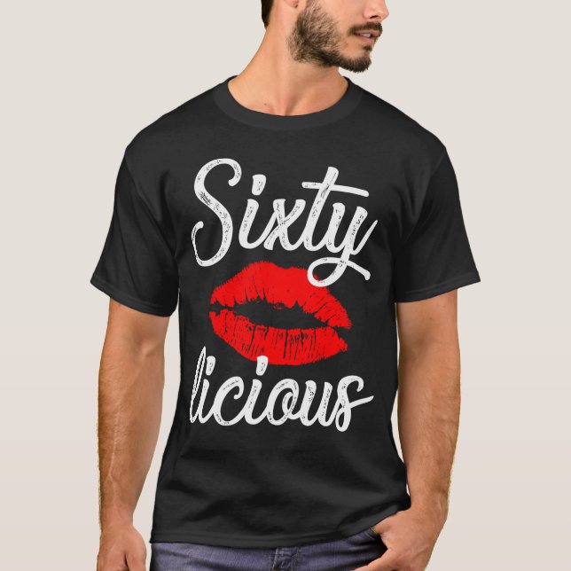 T-shirt Soixante Lices Sexy Licious Drôle 60E Anniversaire (Devant)