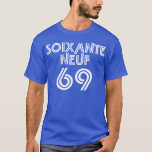 T-shirt Soixante Neuf/soixante-neuf - 69 en français