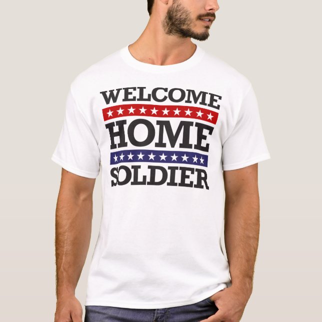 T-shirt Soldat à la maison bienvenu (Devant)