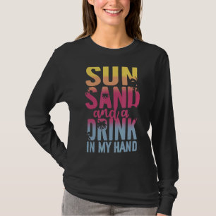 T-shirt Soleil Sable Et Un Verre Dans Ma Main Vacances Été