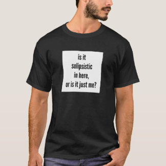 T-shirt Solipsisme