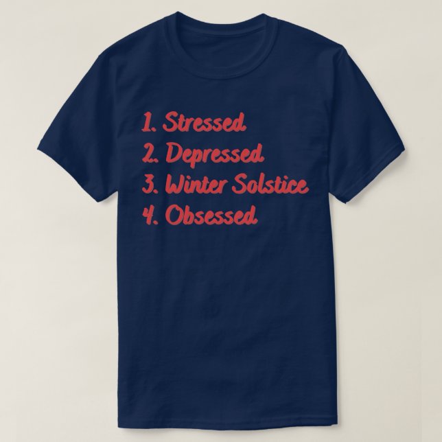 T-shirt Solstice hivernale en dépression stressée Obsédé (Design devant)