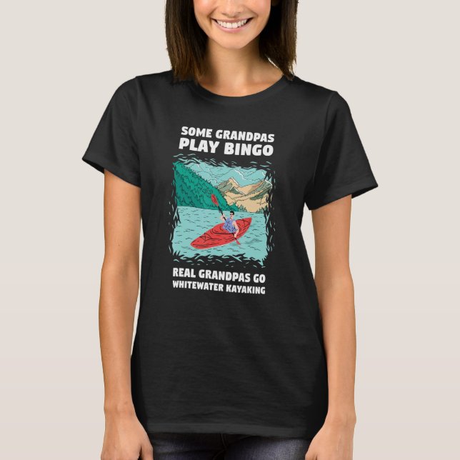 T-shirt Some Grandpa Play Bingo Real Grandpas Go Whitewate (Devant)