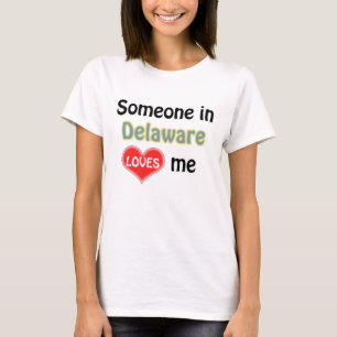 T-shirt Someone in Delaware loves Me