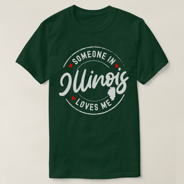 T-shirt Someone in Illinois Loves Me  (Design devant)