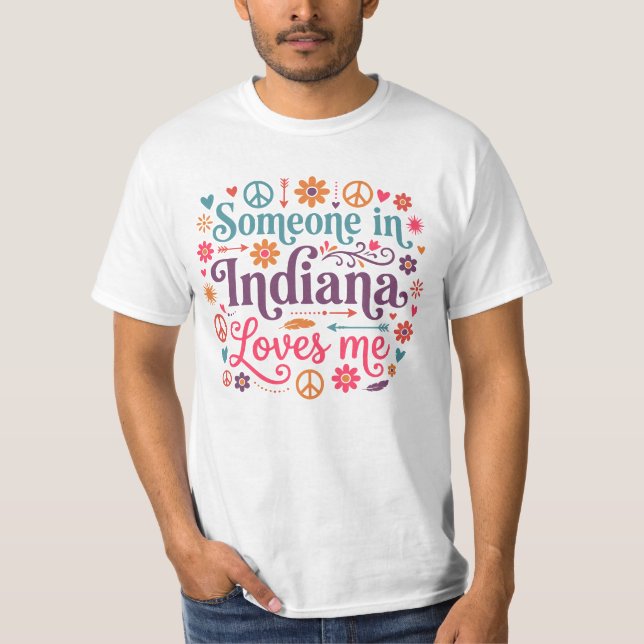 T-shirt Someone in Indiana Loves Me Boho Hippie Design (Devant)