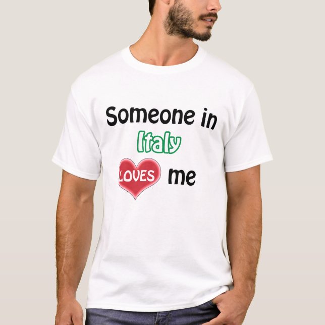T-shirt Someone in Italy loves me (Devant)