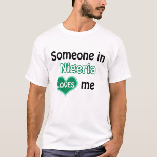 T-shirt Someone in Nigéria loves me