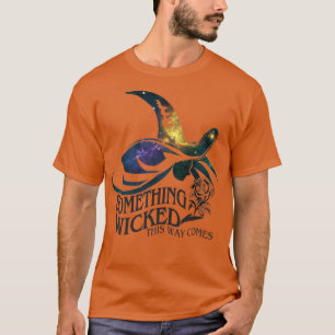 T-shirt Something Wicked This Way Comes Sorcières effrayan