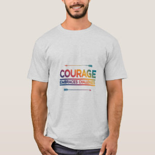 T-shirt Sommet de la résolution : Le courage fait face aux