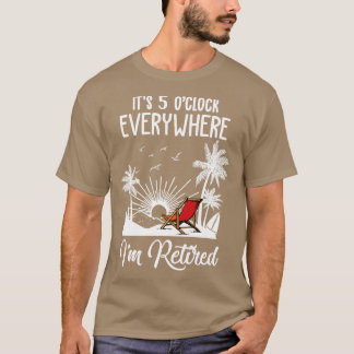 T-shirt Son 5 Oclock Partout Je Me Retraite Drôle Retraité