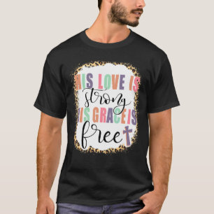 T-shirt Son Amour Est Fort Sa Grâce Est Libre Jésus