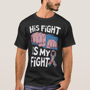 T-shirt Son combat est mon combat Soutenez la sensibilisat