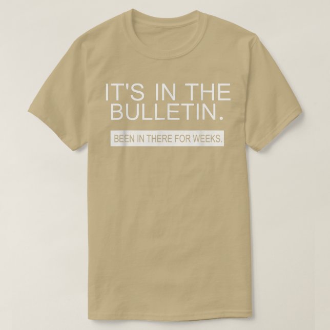 T-shirt Son Dans Le Bulletin A Été Là Pendant Des Semaines (Design devant)