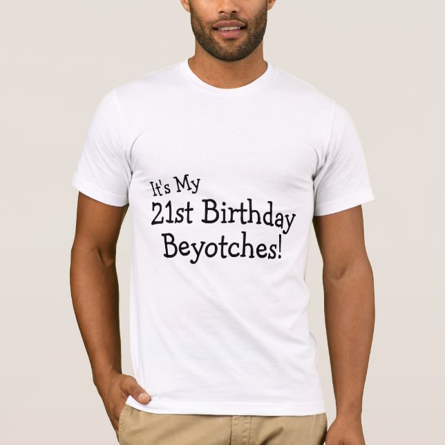 T-shirt Son mon 21ème anniversaire Beyotches (Devant)