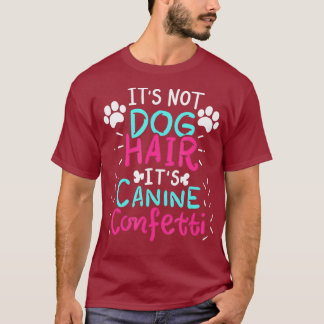 T-shirt Son Pas Chien Cheveux - Canine Confetti Drôle Chie