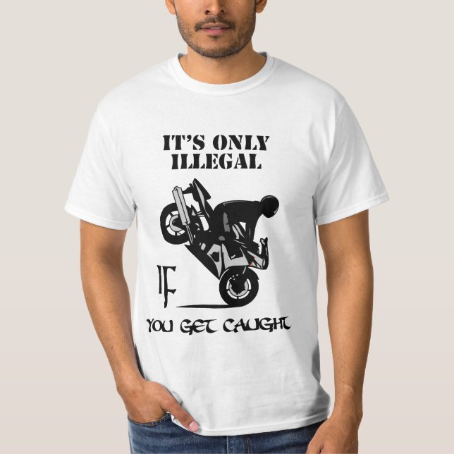 T-shirt Son seulement illégal SI vous vous faites attraper (Devant)