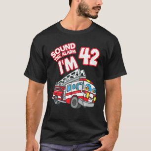 T-shirt Sonnez l'alarme Je suis 42 Camion de pompiers Pomp